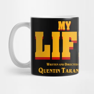 My Life (Tarantino) Mug